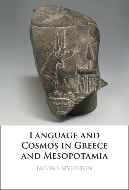 Language and Cosmos in Greece and Mesopotamia (Hardback) 9781009289924