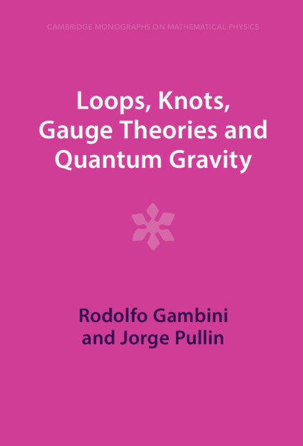 Loops, Knots, Gauge Theories and Quantum Gravity (Hardback) 9781009290197