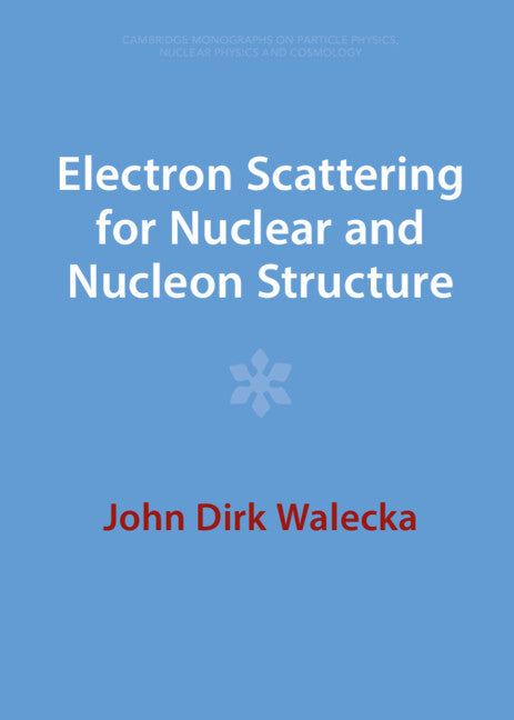 Electron Scattering for Nuclear and Nucleon Structure (Hardback) 9781009290579