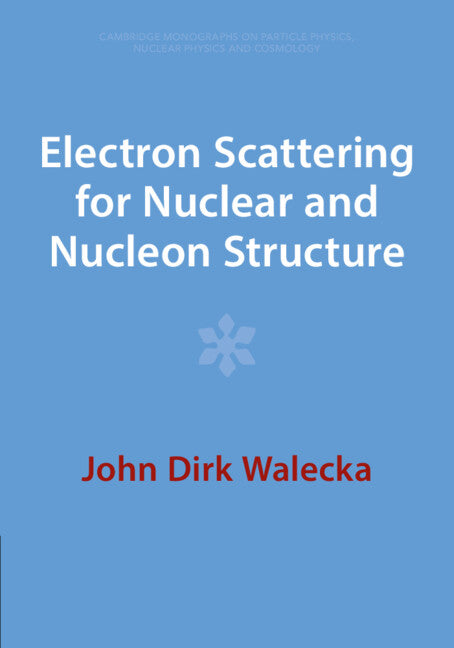 Electron Scattering for Nuclear and Nucleon Structure (Paperback / softback) 9781009290593