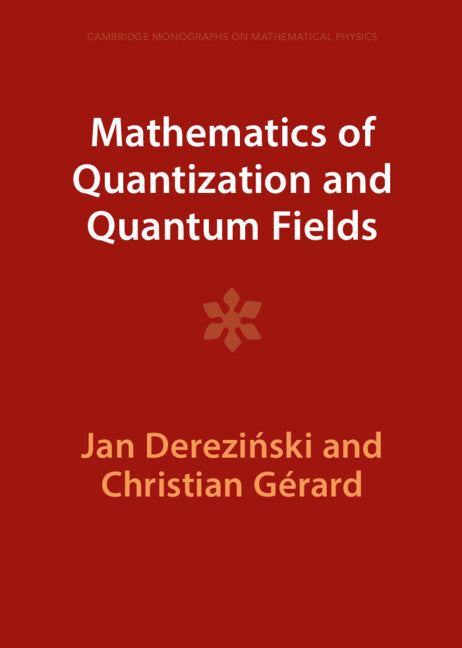 Mathematics of Quantization and Quantum Fields (Hardback) 9781009290821
