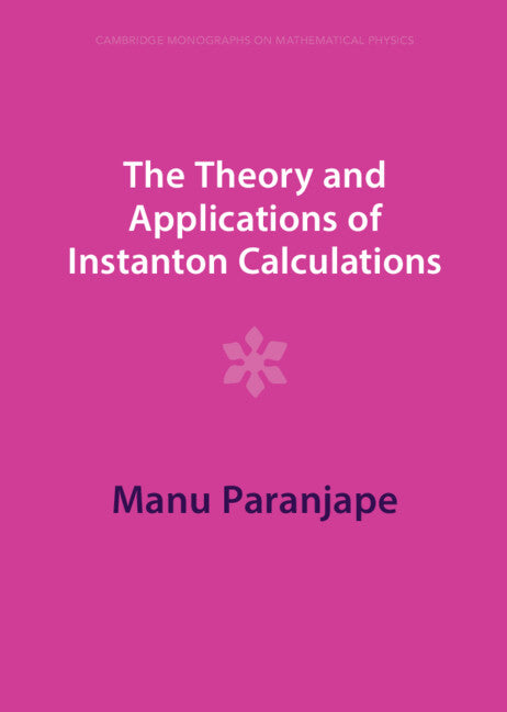 The Theory and Applications of Instanton Calculations (Hardback) 9781009291262