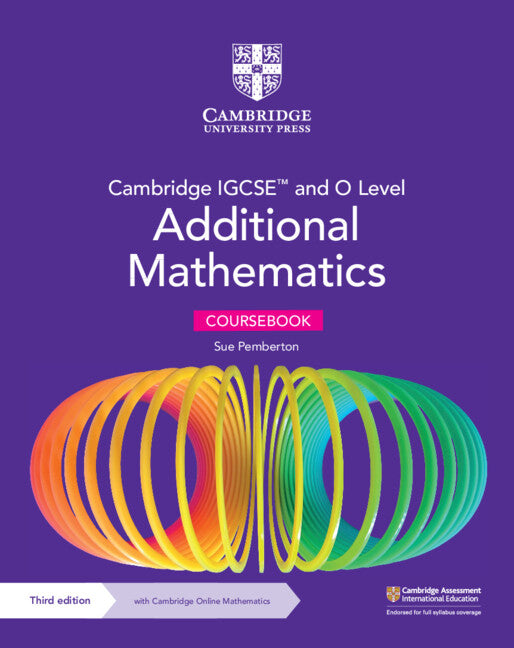 Cambridge IGCSE™ and O Level Additional Mathematics Coursebook with Cambridge Online Mathematics (2 Years' Access) (Multiple-component retail product) 9781009293679