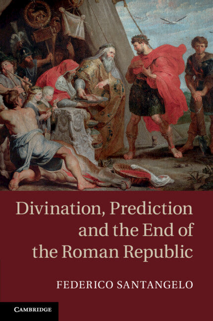 Divination, Prediction and the End of the Roman Republic (Paperback / softback) 9781009296359