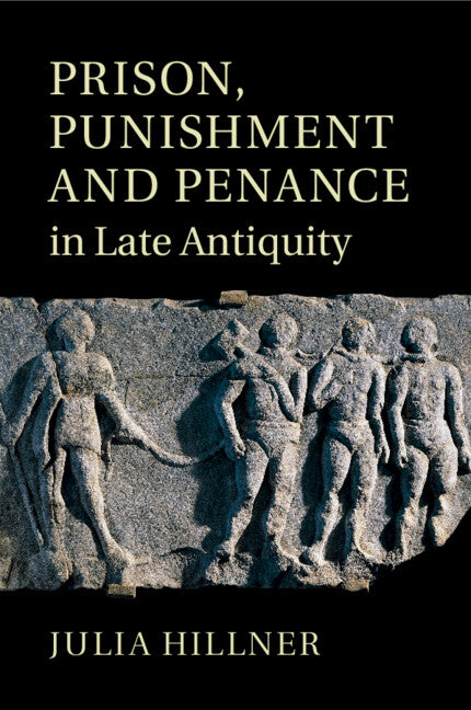 Prison, Punishment and Penance in Late Antiquity (Paperback / softback) 9781009296410