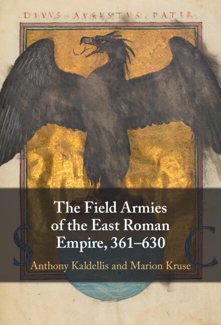 The Field Armies of the East Roman Empire, 361–630 (Hardback) 9781009296946