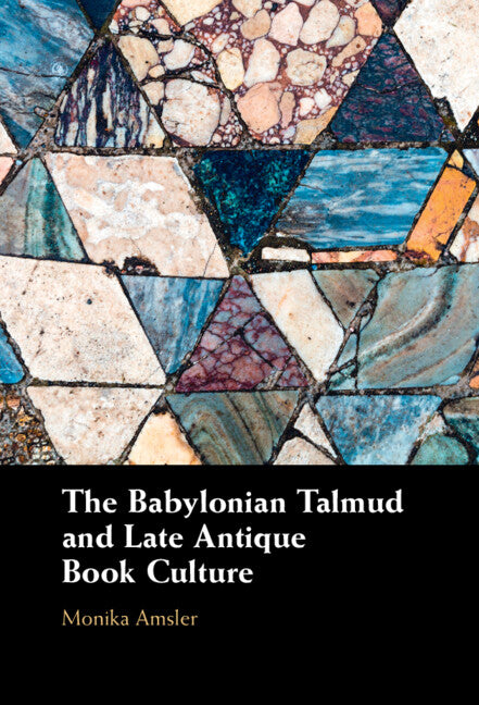 The Babylonian Talmud and Late Antique Book Culture (Hardback) 9781009297332