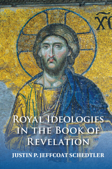 Royal Ideologies in the Book of Revelation (Hardback) 9781009297400