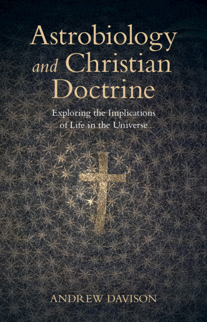 Astrobiology and Christian Doctrine; Exploring the Implications of Life in the Universe (Hardback) 9781009303156