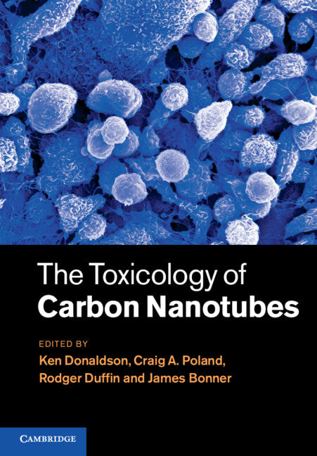 The Toxicology of Carbon Nanotubes (Paperback / softback) 9781009303569