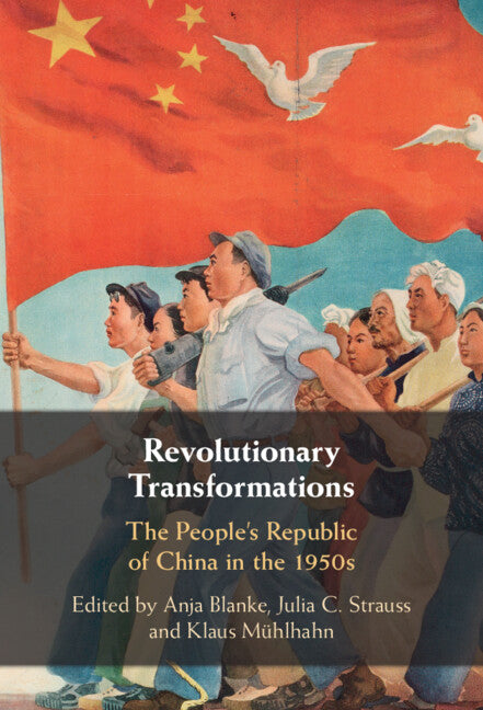 Revolutionary Transformations; The People's Republic of China in the 1950s (Hardback) 9781009304108