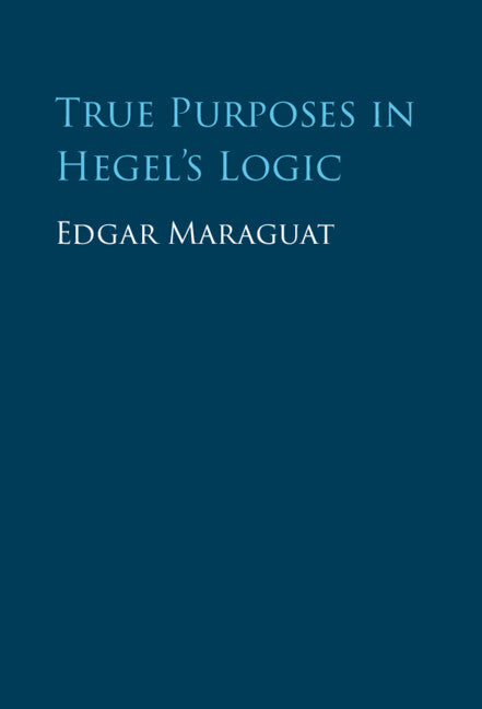 True Purposes in Hegel's Logic (Hardback) 9781009304948