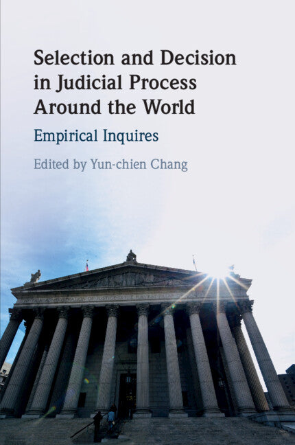 Selection and Decision in Judicial Process around the World; Empirical Inquires (Paperback / softback) 9781009305785