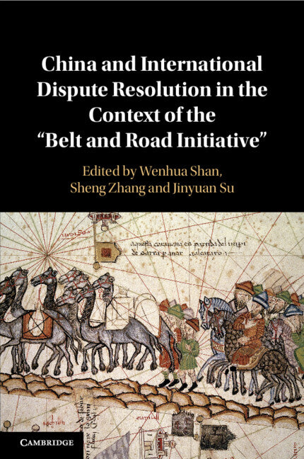 China and International Dispute Resolution in the Context of the ‘Belt and Road Initiative’ (Paperback / softback) 9781009306058