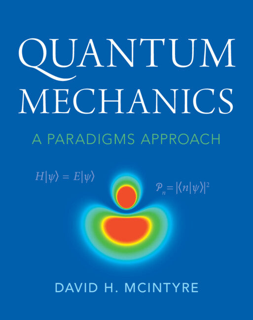 Quantum Mechanics; A Paradigms Approach (Hardback) 9781009310611