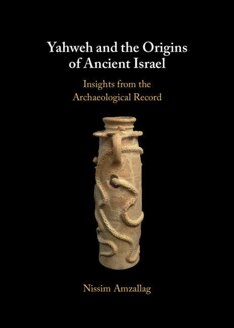 Yahweh and the Origins of Ancient Israel; Insights from the Archaeological Record (Hardback) 9781009314763
