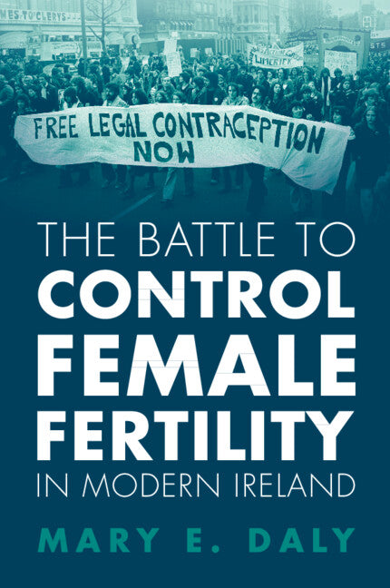 The Battle to Control Female Fertility in Modern Ireland (Paperback / softback) 9781009314879
