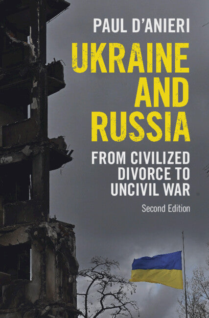 Ukraine and Russia; From Civilized Divorce to Uncivil War (Hardback) 9781009315500