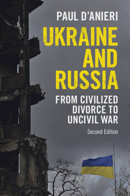 Ukraine and Russia; From Civilized Divorce to Uncivil War (Paperback / softback) 9781009315548