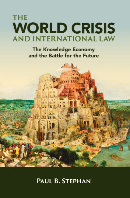 The World Crisis and International Law; The Knowledge Economy and the Battle for the Future (Paperback / softback) 9781009320993
