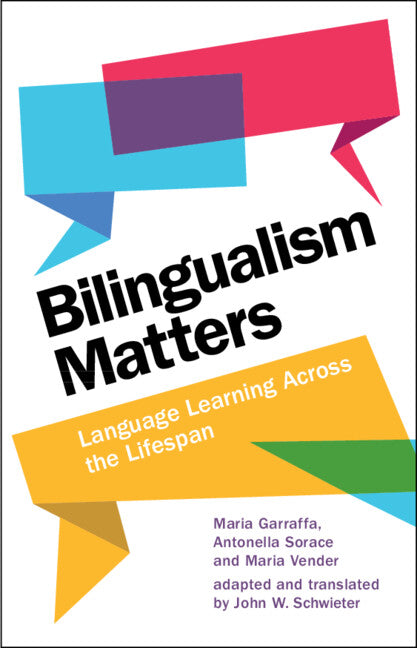 Bilingualism Matters; Language Learning Across the Lifespan (Hardback) 9781009333382