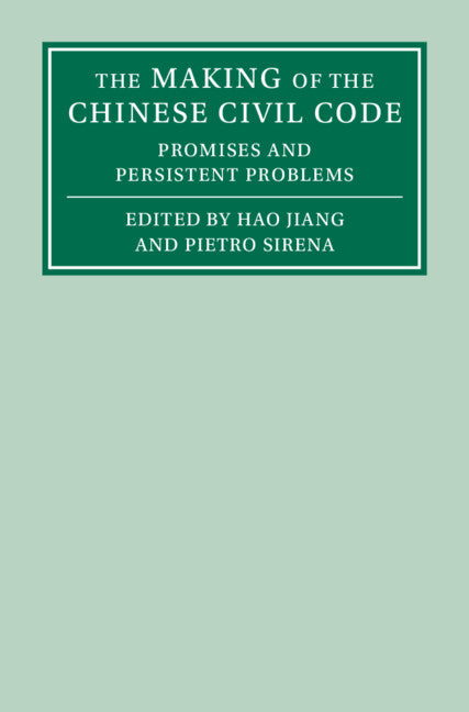 The Making of the Chinese Civil Code; Promises and Persistent Problems (Hardback) 9781009336642