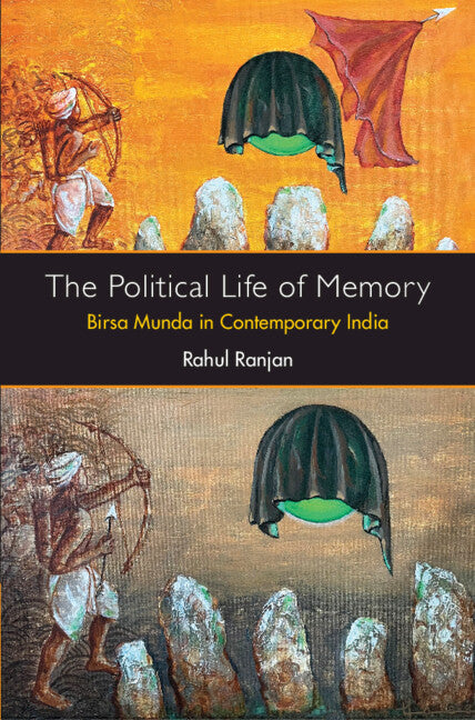 The Political Life of Memory; Birsa Munda in Contemporary India (Hardback) 9781009337908