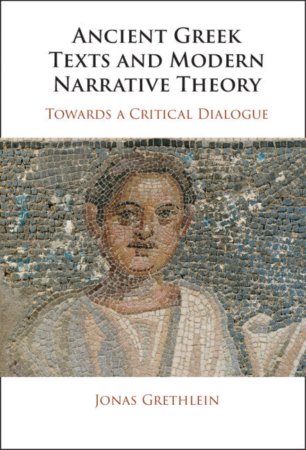 Ancient Greek Texts and Modern Narrative Theory; Towards a Critical Dialogue (Hardback) 9781009339599