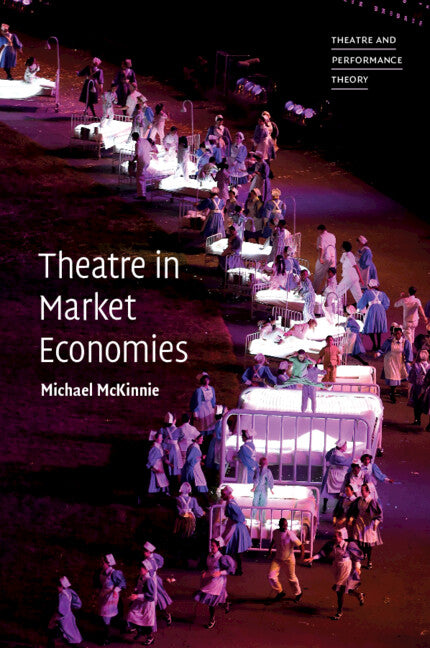 Theatre in Market Economies (Paperback / softback) 9781009346429