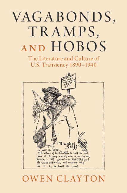 Vagabonds, Tramps, and Hobos; The Literature and Culture of U.S. Transiency 1890–1940 (Hardback) 9781009348034