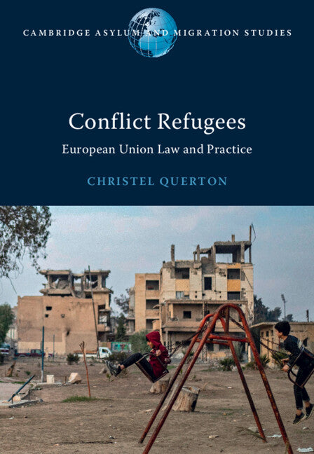 Conflict Refugees; European Union Law and Practice (Hardback) 9781009359399