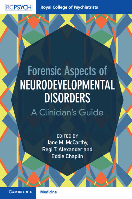 Forensic Aspects of Neurodevelopmental Disorders; A Clinician's Guide (Paperback) 9781009360944