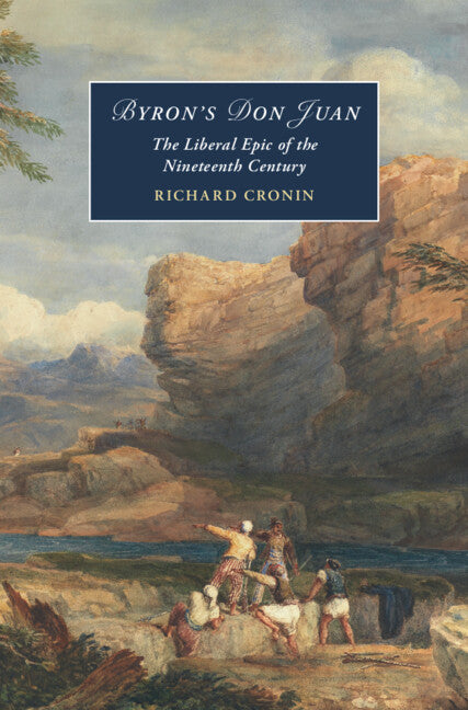 Byron's Don Juan; The Liberal Epic of the Nineteenth Century (Hardback) 9781009366236