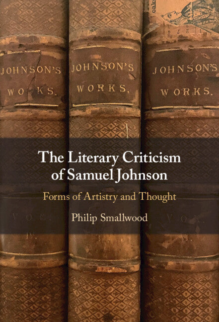 The Literary Criticism of Samuel Johnson; Forms of Artistry and Thought (Hardback) 9781009369985