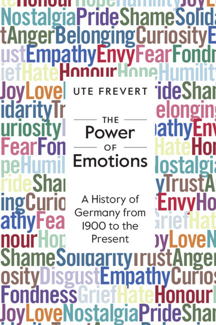 The Power of Emotions; A History of Germany from 1900 to the Present (Paperback) 9781009376822