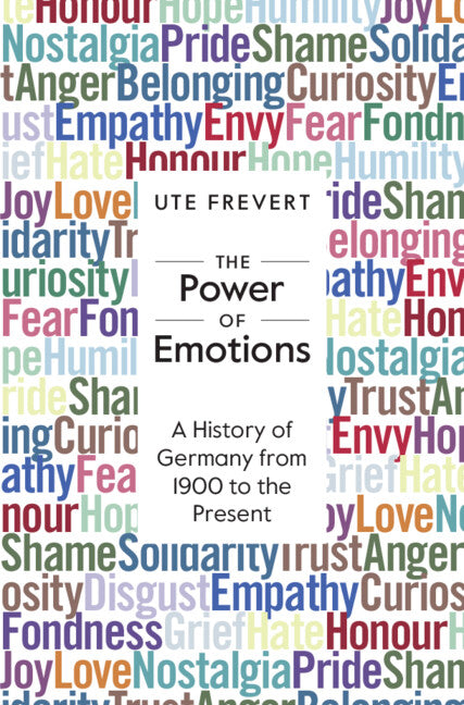 The Power of Emotions; A History of Germany from 1900 to the Present (Hardback) 9781009376839