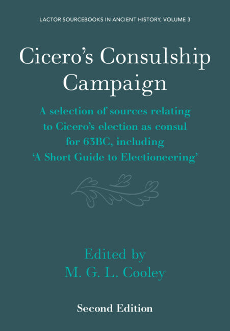 Cicero's Consulship Campaign; A Selection of Sources Relating to Cicero's Election as Consul for 63BC, Including ‘A Short Guide to Electioneering’ (Paperback) 9781009383523