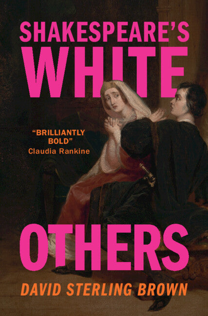 Shakespeare's White Others (Hardback) 9781009384162