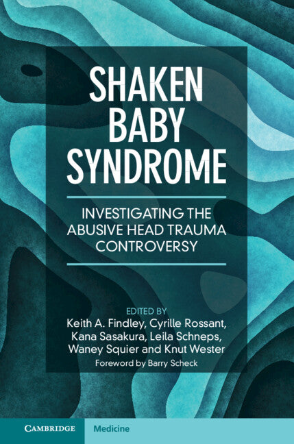 Shaken Baby Syndrome; Investigating the Abusive Head Trauma Controversy (Hardback) 9781009384766