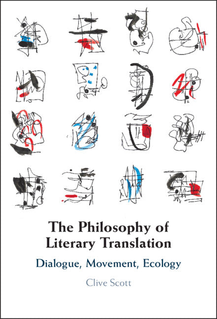 The Philosophy of Literary Translation; Dialogue, Movement, Ecology (Hardback) 9781009389952
