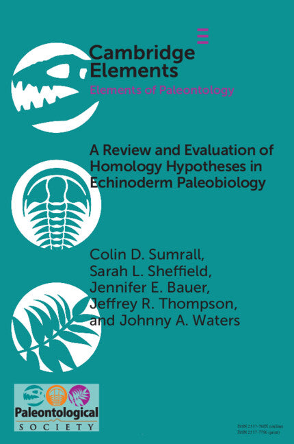 A Review and Evaluation of Homology Hypotheses in Echinoderm Paleobiology (Paperback) 9781009397179