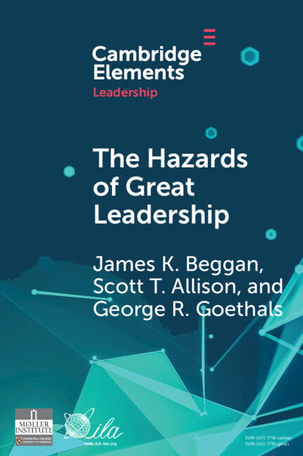 The Hazards of Great Leadership; Detrimental Consequences of Leader Exceptionalism (Paperback) 9781009398596