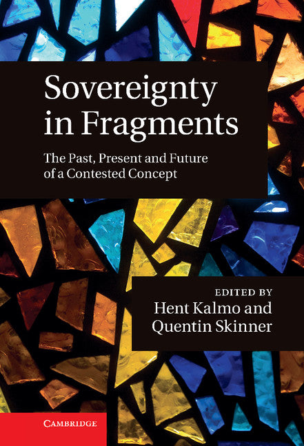 Sovereignty in Fragments; The Past, Present and Future of a Contested Concept (Hardback) 9781107000049