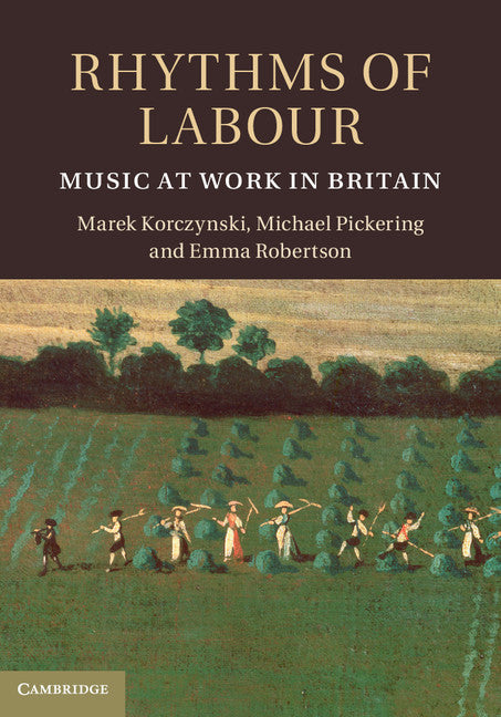 Rhythms of Labour; Music at Work in Britain (Hardback) 9781107000179