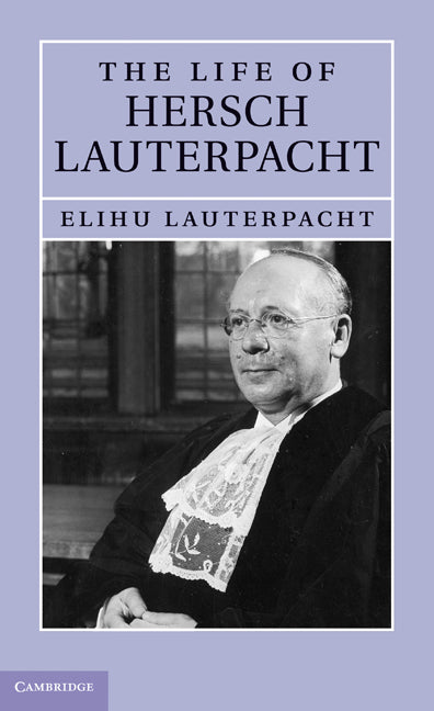 The Life of Hersch Lauterpacht (Hardback) 9781107000414