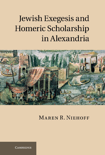 Jewish Exegesis and Homeric Scholarship in Alexandria (Hardback) 9781107000728