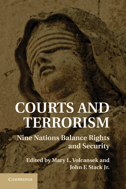 Courts and Terrorism; Nine Nations Balance Rights and Security (Hardback) 9781107001107