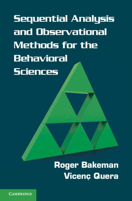 Sequential Analysis and Observational Methods for the Behavioral Sciences (Hardback) 9781107001244