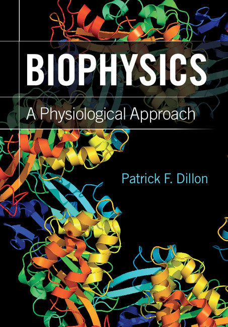 Biophysics; A Physiological Approach (Hardback) 9781107001442