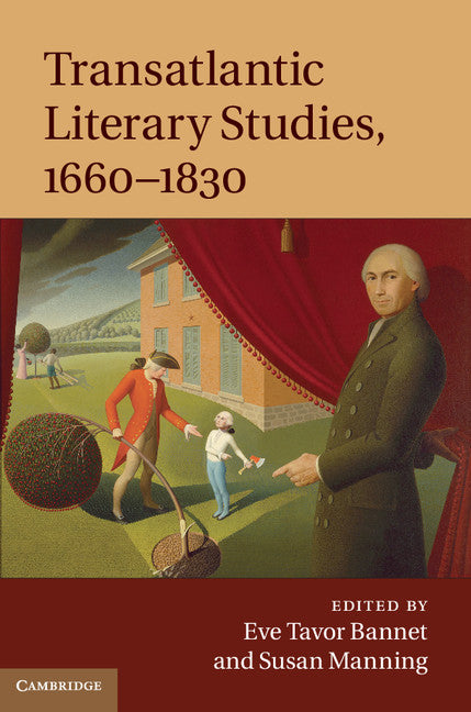 Transatlantic Literary Studies, 1660–1830 (Hardback) 9781107001572